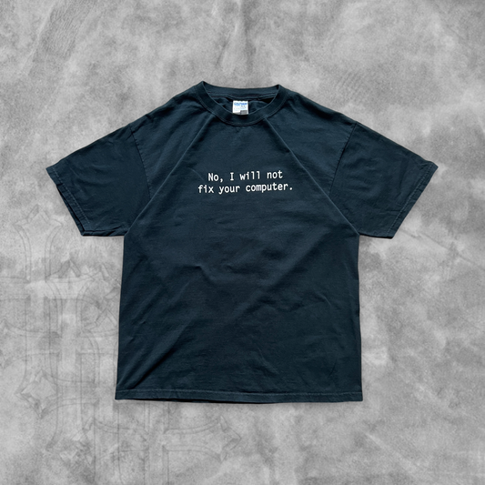 Black “No, I Will Not Fix Your Computer” Shirt 1990s (XL)